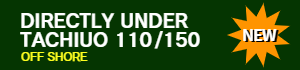 DIRECTLY UNDER TACHIUO 140 / 160