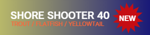 SHORE SHOOTER 40