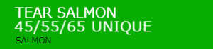 TEAR SALMON 45/55/65 ユニークカラー