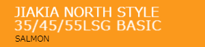 JIAKIA NORTH STYLE 45/55/65LSG BASIC